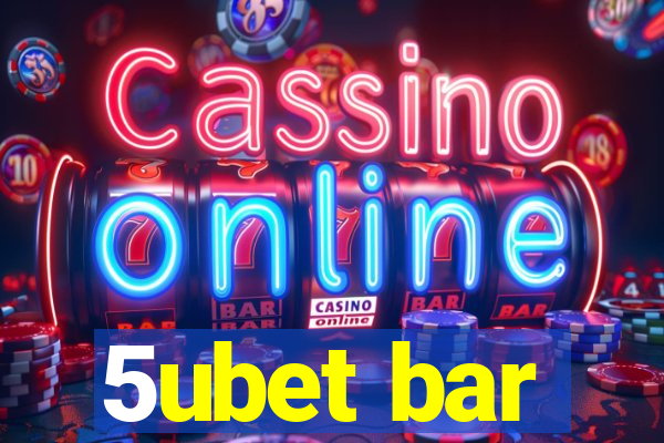 5ubet bar